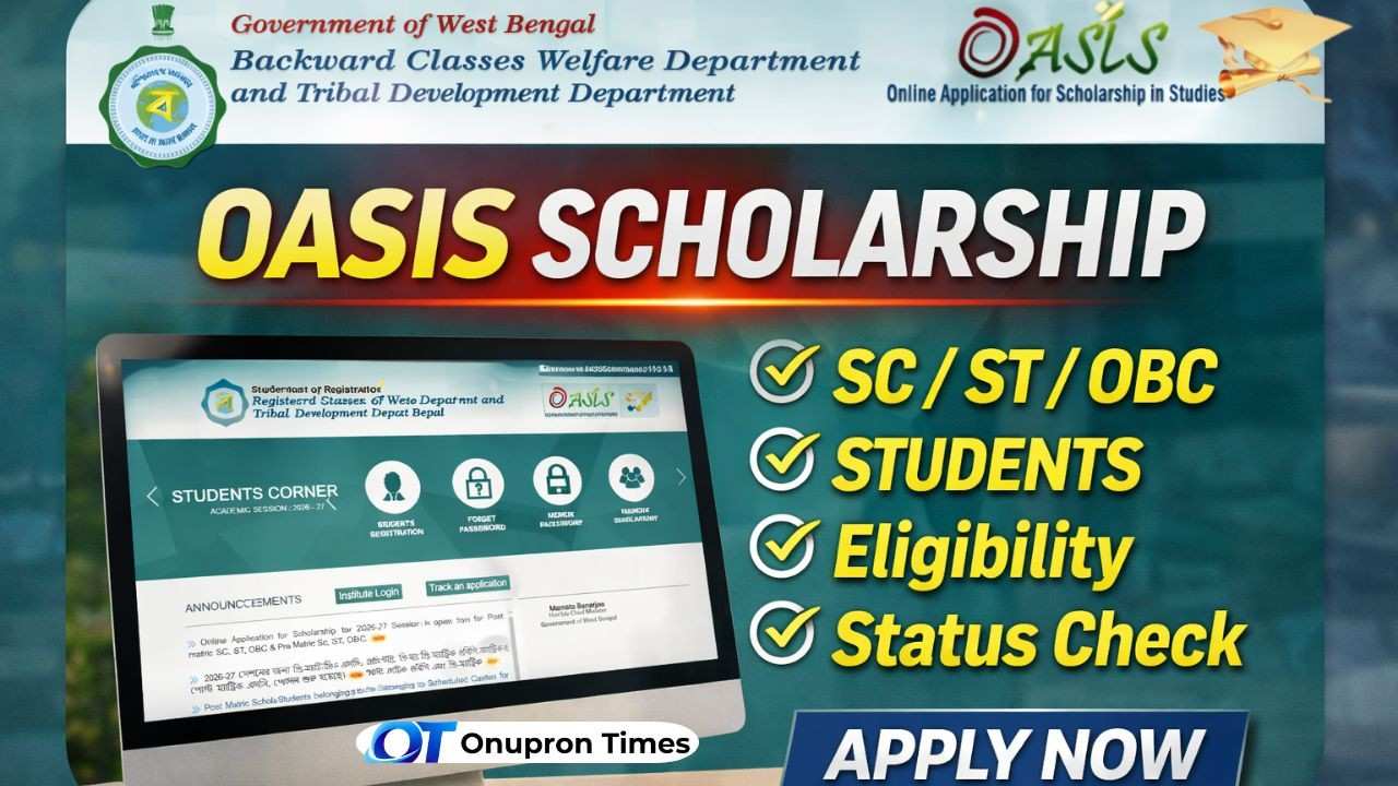 OASIS Scholarship 2026-27 | Apply Online for SC/ST/OBC Students of West Bengal OASIS Scholarship 2026-27 Apply Online for SCSTOBC Students of West Bengal